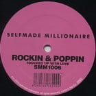 Selfmade Millionaire - Rockin & Poppin