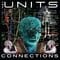 The Units - Connections