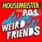 Housemeister (featuring P.O.S.) - Weird Friends