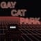 Gay Cat Park - Synthetic Woman