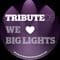 Tribute - We Love Big Lights