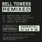 Bell Towers - Remixed By Ruf Dug, Spectacle, Samo