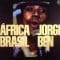 Jorge Ben - Africa Brasil