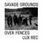 Savage Grounds - Over Fences