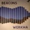 Werkha - Beacon