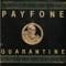 Payfone - Quarantine / Padre, Pray For Us