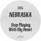 Nebraska - Stop Playing With My Heart