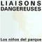 Liaisons Dangereuses - Los Ninos Del Parque