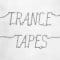 Trance - Tapes