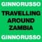 Ginno Russo - Travelling Around Zambia