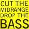 Cylob - Cut The Midrange Drop The Bass