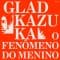 Gladkazuka - O Fenomeno Do Menino