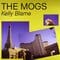 The Mogs - Kelly Blame