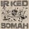 Somah - Irked