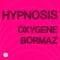 Hypnosis - Oxygene / Bormaz