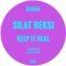 Silat Beksi - Keep It Real