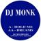DJ Monk - Hold Me / Dreams