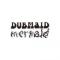 Mermaid - Dubmaid
