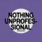 nthng & Oprofessionell - Nothng Unprofessional