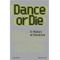 Holly Dicker - Dance Or Die (A History Of Hardcore)