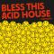 Yuri Suzuki - Bless This Acid House